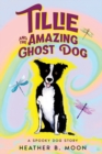 Image for Tillie and the Amazing Ghost Dog