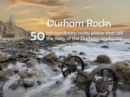 Image for Durham Rocks - 50 Extraordinary Rocky Places That Tell The Story of the Durham Landscape