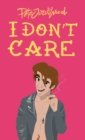 Image for I Don&#39;t Care