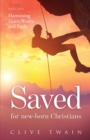 Image for Saved Saved for new-born Christians