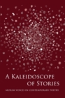 Image for A kaleidoscope of stories  : Muslim voices in contemporary poetry
