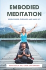 Image for Embodied Meditation : Mindfulness, the Body, and Daily Life