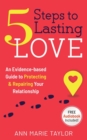 Image for 5 Steps to Lasting Love : an evidence-based guide to protecting &amp; repairing your relationship