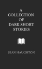 Image for A Collection of Dark Short Stories