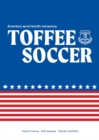 Image for Toffee Soccer : Everton and North America