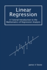 Image for Linear Regression : A Tutorial Introduction to the Mathematics of Regression Analysis