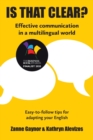 Image for IS THAT CLEAR? : Effective communication in a multilingual world