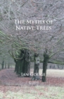 Image for The Myths of Native Trees