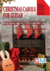 Image for Christmas Carols For Guitar : Graded arrangements of 12 favourite Christmas songs for acoustic, fingerstyle and classical guitar