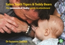 Image for Sabre Tooth Tigers &amp; Teddy Bears : The connected baby guide to attachment