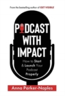 Image for Podcast With Impact : How to start &amp; launch your podcast properly