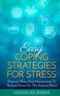 Image for Easy Coping Strategies for Stress : Discover Ways and Mechanisms to Reduce Stress for the Anxious Mind