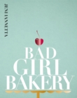 Image for Bad Girl Bakery  : the cookbook