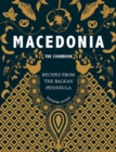 Image for Macedonia - the cookbook  : recipes from the Balkan Peninsula