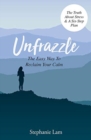 Image for Unfrazzle : The Easy Way To Reclaim Your Calm