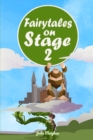 Image for Fairytales on Stage 2 : A Collection of Plays based on Children&#39;s Fairytales