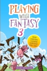 Image for Playing With Fantasy 3 : Drama Workshops Exploring Traditional Fairytales