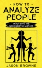 Image for How To Analyze People : Analyzing The Narcissistic Mother