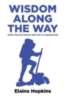 Image for Wisdom Along The Way : Twelve True-Life Camino Tales With An Inspiring Twist