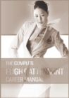 Image for The Complete Flight Attendant Career Manual : Your guide to becoming a member of cabin crew