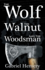 Image for The Wolf, The Walnut and The Woodsman