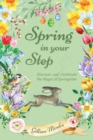 Image for Spring in Your Step : Discover and Celebrate the Magic of Springtime