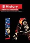 Image for IB History Internal Assessment : The Definitive History [HL/SL] IA Guide For the International Baccalaureate [IB] Diploma