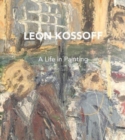 Image for Leon Kossoff  : catalogue raisonne of the oil paintings