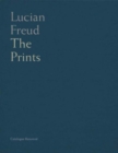 Image for Lucian Freud  : catalogue raisonne of the prints