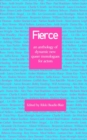 Image for Fierce : An anthology of dynamic new queer monologues for actors
