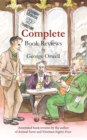 Image for Complete book reviews by George Orwell : Annotated book reviews by the author of Animal Farm and Nineteen Eighty-Four