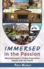 Image for Immersed in the Passion : Oberammergau&#39;s Unique Experience Shared with the World