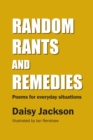 Image for Random Rants and Remedies : Poems for everyday situations