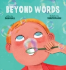Image for Beyond Words : A Child&#39;s Journey Through Apraxia