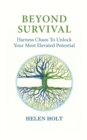 Image for Beyond Survival : Harness Chaos to Unlock Your Most Elevated Potential