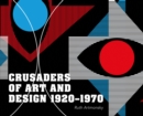 Image for Crusaders of Art and Design 1920-1970