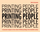 Image for Printing people  : a macrame of players in the revival of British printing in the twentieth century