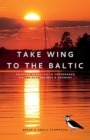 Image for Take Wing to the Baltic : Cruising Notes: UK to Copenhagen via the Netherlands &amp; Germany