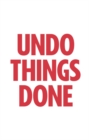 Image for Undo Things Done