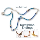 Image for Kumihimo Endings : The finishing touch for every braid