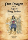 Image for Pen Dragon and the Age of King Arthur