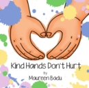 Image for Kind Hands Don&#39;t Hurt