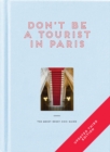 Image for Don&#39;t be a tourist in Paris  : the messy Nessy chic guide