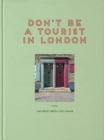 Image for Don&#39;t be a tourist in London  : the messy Nessy chic guide