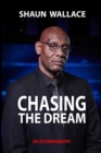 Image for Chasing the dream  : an autobiography