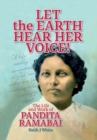 Image for Let the Earth Hear Her Voice : The Life and Work of Pandita Ramabai