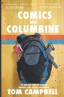 Image for Comics and Columbine : An outcast look at comics, bigotry and school shootings