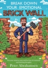 Image for Break Down Your Emotional Brick Wall