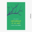 Image for Naturally It Is Not