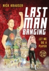Image for Last Man Banging : Let Me Die A Player